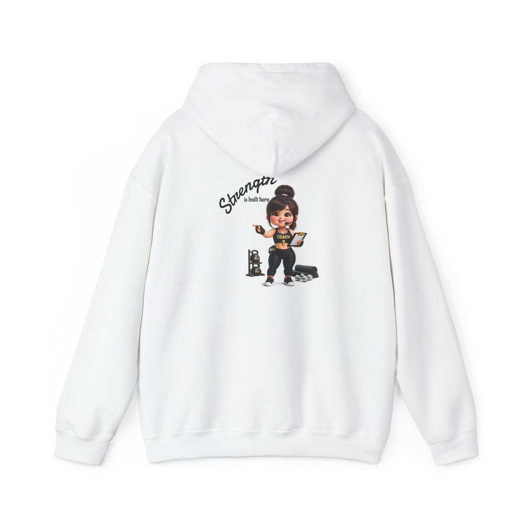 Strength is Built Here Hoodie